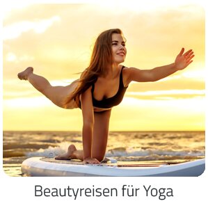 Reiseideen - Beautyreisen für Yoga Reise auf Trip Reisen buchen